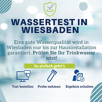 Banner mit Text: „Wassertest in Wiesbaden – Eine gute Wasserqualität wird in Wiesbaden nur bis zur Hausinstallation garantiert. Prüfen Sie Ihr Trinkwasser jetzt! So einfach geht’s – Test bestellen – Probe nehmen – Ergebnis erhalten“