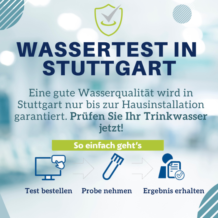 Banner mit Text: „Wassertest in Stuttgart – Eine gute Wasserqualität wird in Stuttgart nur bis zur Hausinstallation garantiert. Prüfen Sie Ihr Trinkwasser jetzt! So einfach geht’s – Test bestellen – Probe nehmen – Ergebnis erhalten“