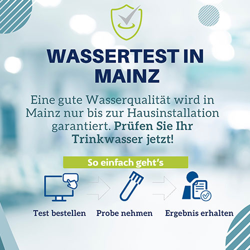 Banner mit Text: „Wassertest in Mainz – Eine gute Wasserqualität wird in Mainz nur bis zur Hausinstallation garantiert. Prüfen Sie Ihr Trinkwasser jetzt! So einfach geht’s – Test bestellen – Probe nehmen – Ergebnis erhalten“