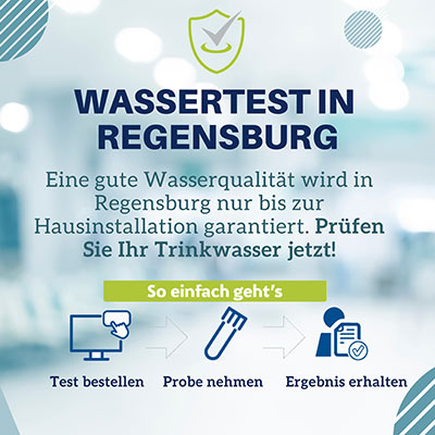 Banner mit Text: „Wassertest in Regensburg – Eine gute Wasserqualität wird in Regensburg nur bis zur Hausinstallation garantiert. Prüfen Sie Ihr Trinkwasser jetzt! So einfach geht’s – Test bestellen – Probe nehmen – Ergebnis erhalten“