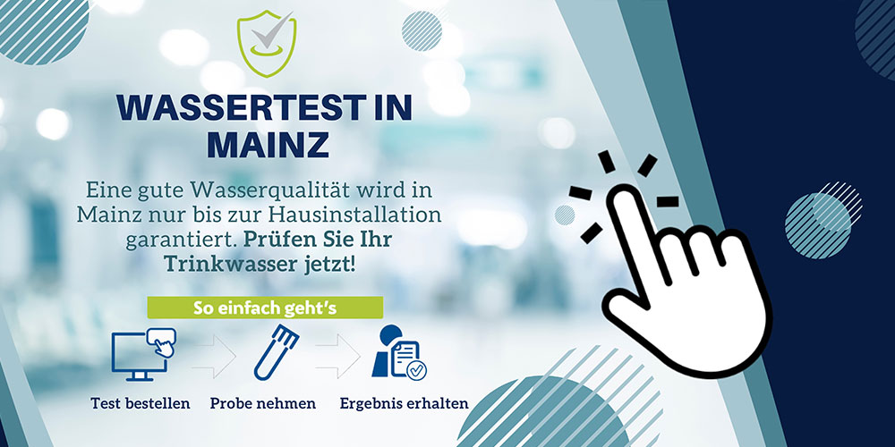 Banner mit Text: „Wassertest in Mainz – Eine gute Wasserqualität wird in Mainz nur bis zur Hausinstallation garantiert. Prüfen Sie Ihr Trinkwasser jetzt! So einfach geht’s – Test bestellen – Probe nehmen – Ergebnis erhalten“
