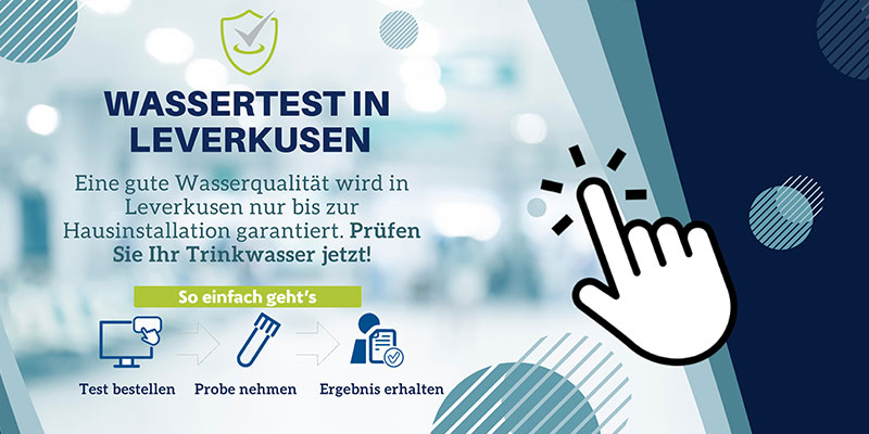 Banner mit Text: „Wassertest in Leverkusen – Eine gute Wasserqualität wird in Leverkusen nur bis zur Hausinstallation garantiert. Prüfen Sie Ihr Trinkwasser jetzt! So einfach geht’s – Test bestellen – Probe nehmen – Ergebnis erhalten“