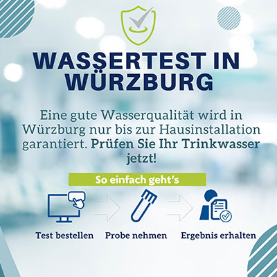 Banner mit Text: „Wassertest in Würzburg – Eine gute Wasserqualität wird in Würzburg nur bis zur Hausinstallation garantiert. Prüfen Sie Ihr Trinkwasser jetzt! So einfach geht’s – Test bestellen – Probe nehmen – Ergebnis erhalten“