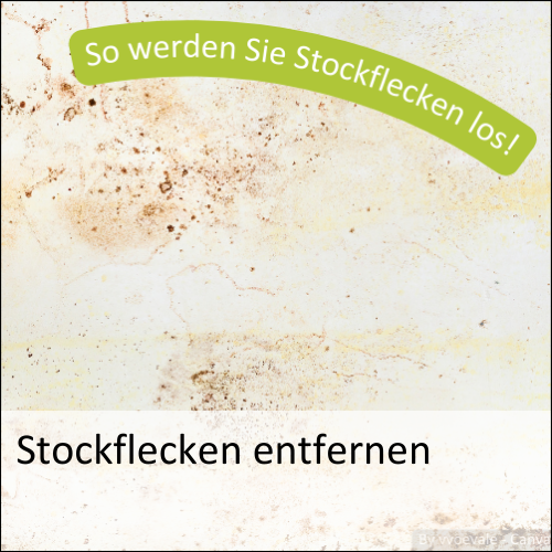 Stockflecken entfernen