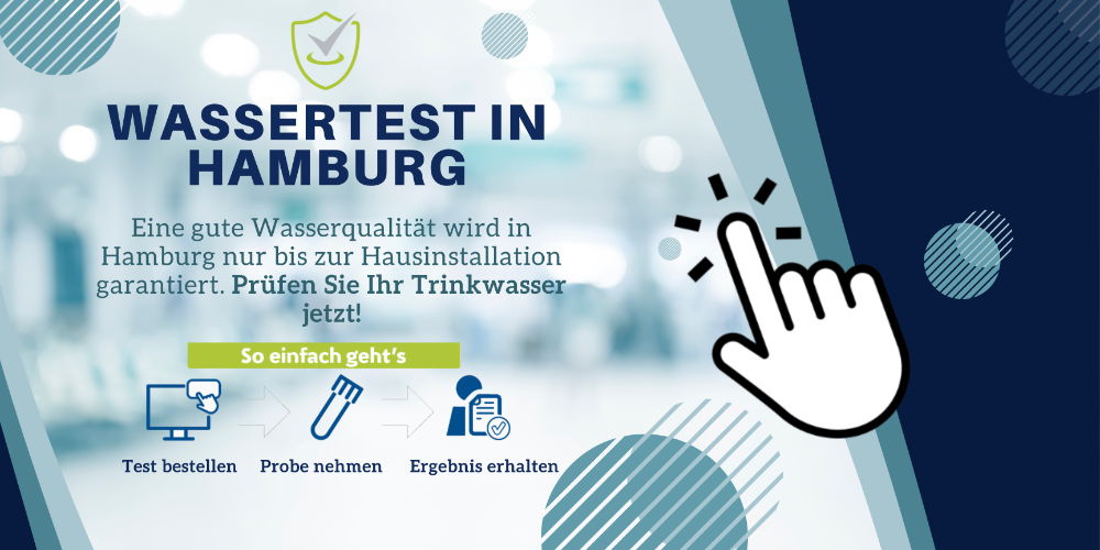 Banner mit Text: „Wassertest in Hamburg – Eine gute Wasserqualität wird in Hamburg nur bis zur Hausinstallation garantiert. Prüfen Sie Ihr Trinkwasser jetzt! So einfach geht’s – Test bestellen – Probe nehmen – Ergebnis erhalten“