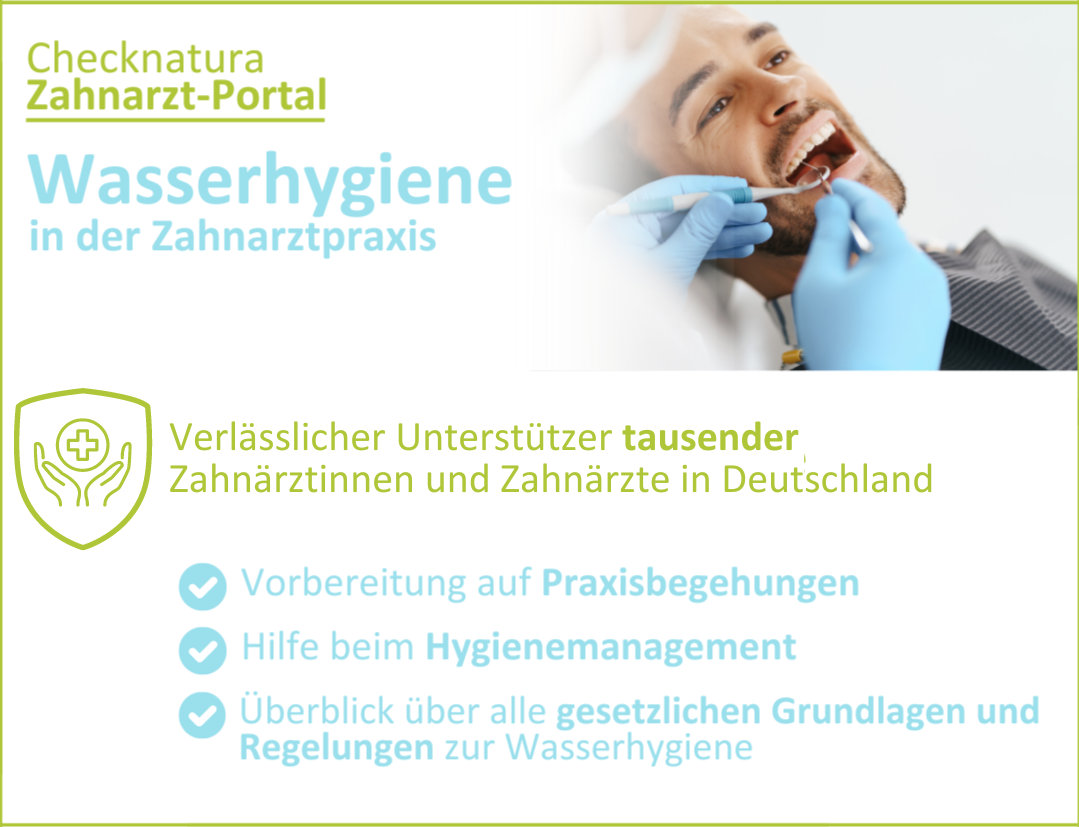 Ihr mobiles Zahnarztportal für Wasserhygiene in der Zahnarztpraxis. Checknatura ist der kompetente Partner von Zahnärztinnen und Zahnärzten in Deutschland.  Vorbereitung auf die Praxisbegehung, Hilfe beim Hygienemanagement, Überblick über gesetzliche Grun