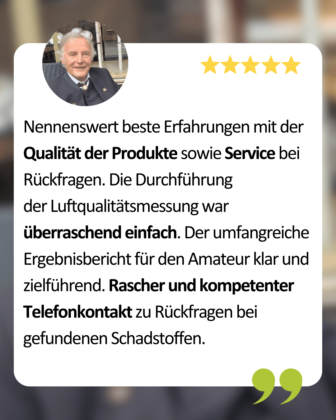 Gerd Gesell sagt: Nennenswert beste Erfahrungen mit der Qualität der Produkte sowie Service bei Rückfragen: In meinem Fall eine Schimmelsporen Untersuchung mit sehr detaillierter verständlicher Beschreibung der Auswertungen.