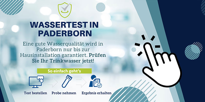 Banner mit Text: „Wassertest in Paderborn – Eine gute Wasserqualität wird in Paderborn nur bis zur Hausinstallation garantiert. Prüfen Sie Ihr Trinkwasser jetzt! So einfach geht’s – Test bestellen – Probe nehmen – Ergebnis erhalten“