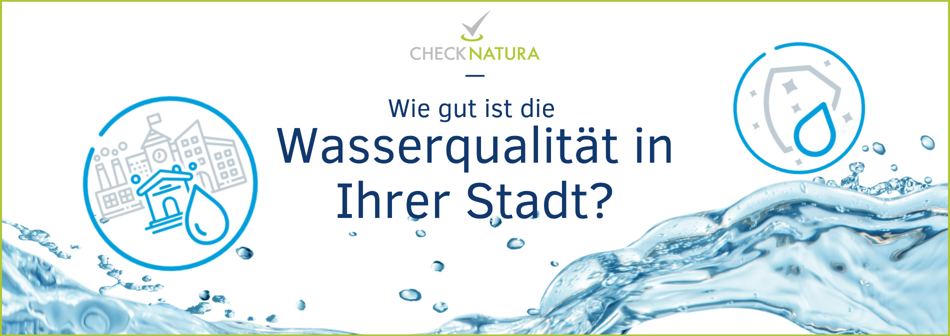 Wie ist die Wasserqualität in Ihrer Stadt?
