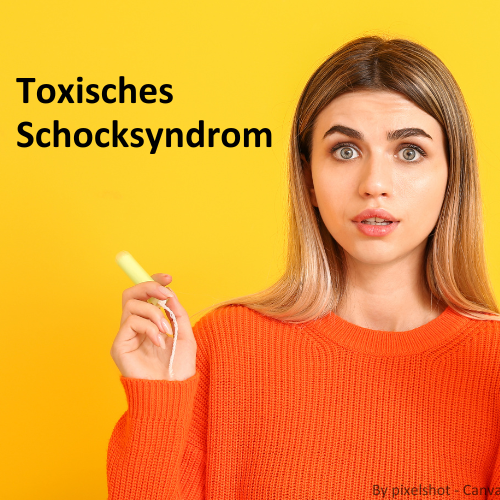 Eine Frau hlt einen Tampon in der Hand und schaut besorgt. Daneben steht "Toxisches Schocksyndrom".