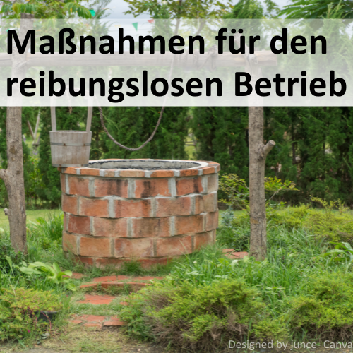 Maßnahmen für einen reibungslosen Betrieb.